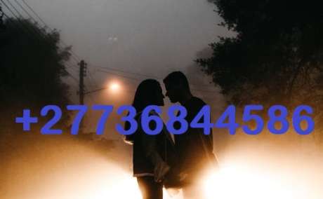 LOST LOVE SPELLS CASTER TO BRING BACK YOUR LOVER +27736844586