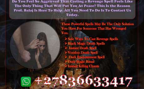 Revenge Spells to Target and Ruin an Individual's Life Effectively, Revenge Spell to Inflict Serious Harm on Your Ex Lover +27836633417